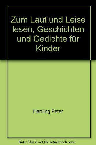 Zum laut und leise Lesen : Geschichten u. Gedichte für Kinder.