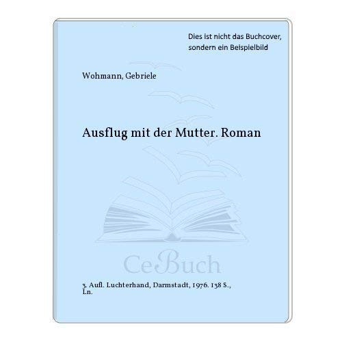 Imagen de archivo de Ausflug Mit Der Mutter: Roman a la venta por Anybook.com