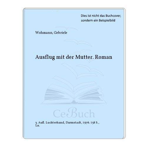 Stock image for Ausflug mit der Mutter: Roman (German Edition) for sale by Better World Books: West
