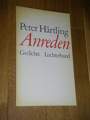 Anreden: Gedichte aus d. Jahren 1972-1977 (German Edition) (9783472864493) by HaÌˆrtling, Peter