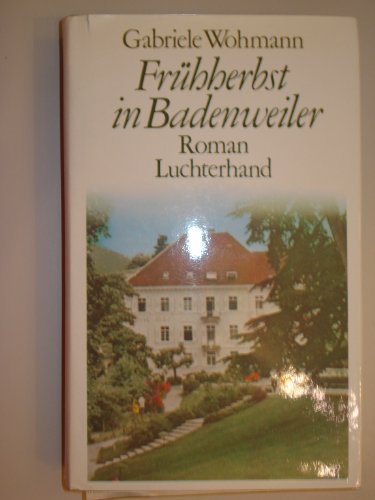 Beispielbild fr Frhherbst in Badenweiler : Roman zum Verkauf von The Unskoolbookshop