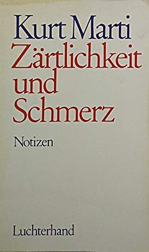 Zärtlichkeit und Schmerz : Notizen.