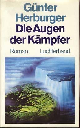 Die Augen der Kämpfer I. Roman. - Herburger, Günter