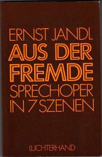 Stock image for Aus Der Fremde: Sprechoper in 7 Szenen for sale by Anybook.com