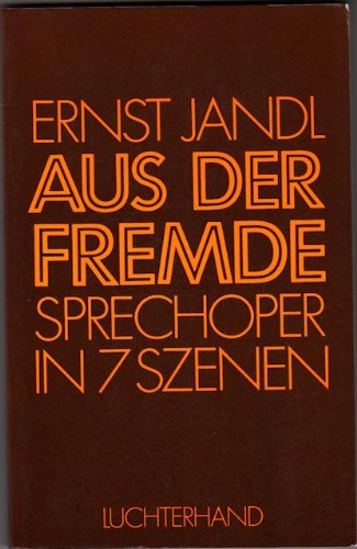 Stock image for Aus der Fremde. Sprechoper in 7 Szenen. for sale by medimops