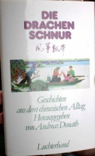 Stock image for Die Drachenschnur. Geschichten aus d. chines. Alltag. for sale by Grammat Antiquariat