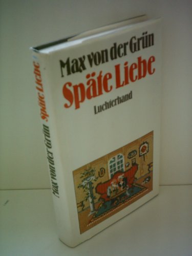 Beispielbild fr Spte Liebe : Erzhlung / Max von der Grn zum Verkauf von Versandantiquariat Buchegger