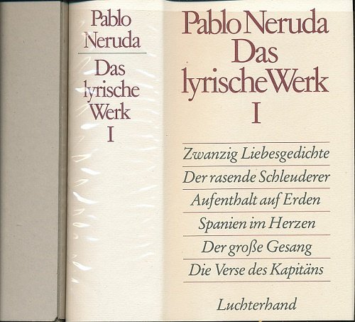 Das lyrische Werk: Band 1 Zwanzig Liebesgedichte. Der rasende Schleuderer, Aufenthalt auf erden. Spanien im Herzen. Der groÃŸe Gesang. Die Verse des KapitÃ¤ns. (9783472865551) by Unknown Author