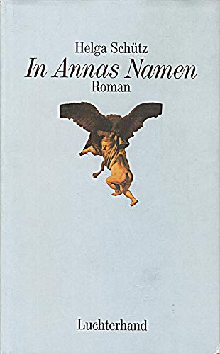 In Annas Namen: Roman (German Edition) (9783472866503) by SchuÌˆtz, Helga