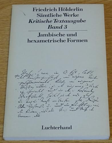 Beispielbild fr friedrich hlderlin. smtliche werke. kritische textausgabe. band 3: jambische und hexametrische formen. zum Verkauf von alt-saarbrcker antiquariat g.w.melling