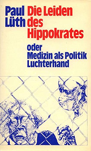 9783472880059: Die Leiden des Hippokrates oder Medizin als Politik.