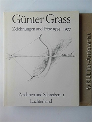 9783472900016: Zeichnungen und Texte 1954-1977. Zeichnen und Schreiben. Das bildnerische Werk des Schriftstellers Günter Grass