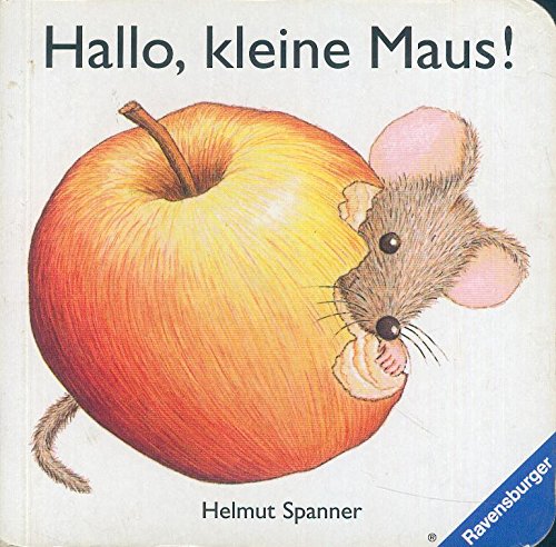 Hallo, kleine Maus! - Spanner, Helmut