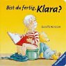 Stock image for Bist du fertig, Klara? for sale by Ammareal