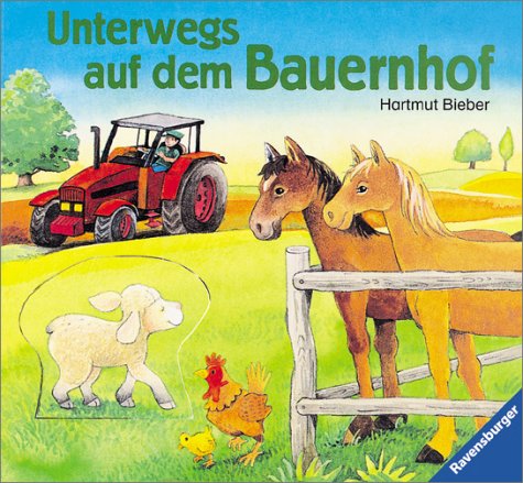 Unterwegs auf dem Bauernhof. ( Ab 2 J.). (9783473307722) by Bieber, Hartmut; KÃ¼nzler-Behncke, Rosemarie