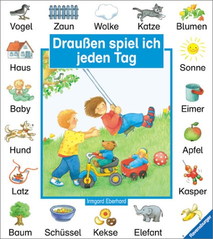 Stock image for Drauen spiel ich jeden Tag. ( Ab 2 J.). for sale by Solomon's Mine Books
