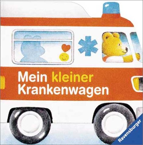 Beispielbild fr Mein kleiner Krankenwagen zum Verkauf von Martin Greif Buch und Schallplatte