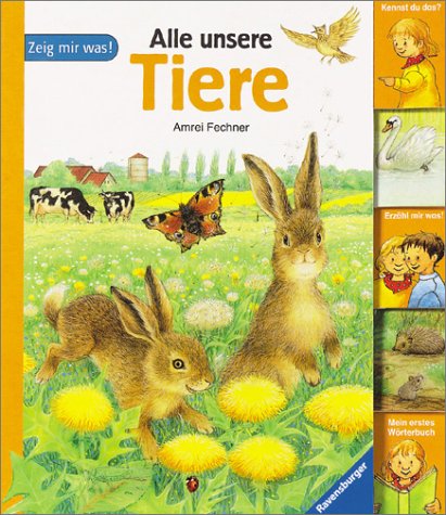 Stock image for Zeig mir was. Alle unsere Tiere. ( Ab 2 J.). for sale by HPB-Emerald