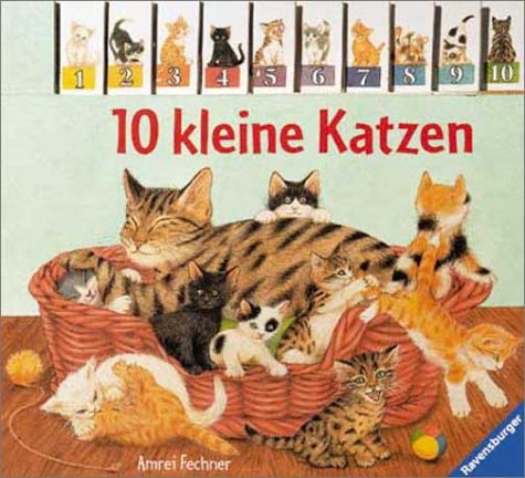 10 kleine Katzen. ( Ab 2 J.). (9783473309665) by Fechner, Amrei; Erne, Andrea