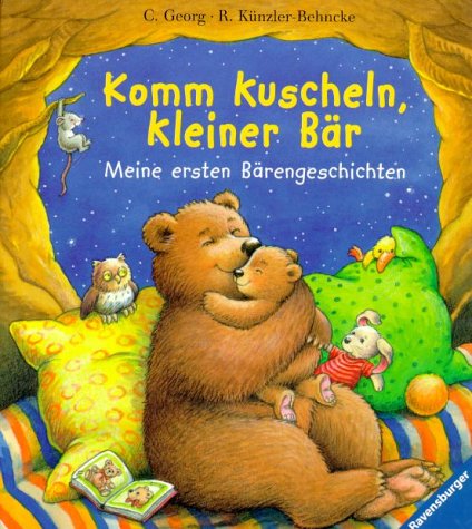 Komm kuscheln, kleiner BÃ¤r. Meine ersten BÃ¤rengeschichten. ( Ab 2 J.). (9783473309702) by Georg, Christine; KÃ¼nzler-Behncke, Rosemarie