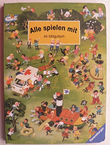 Alle spielen mit. ( Ab 2 J.). (9783473310265) by Ali Mitgutsch