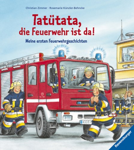 TatÃ¼tata, die Feuerwehr ist da! (9783473313235) by Unknown Author