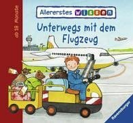 Imagen de archivo de Allererstes Wissen: Unterwegs mit dem Flugzeug a la venta por ThriftBooks-Dallas