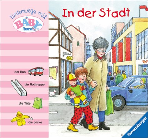 Beispielbild fr Unterwegs mit Baby Born, In der Stadt zum Verkauf von medimops