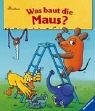 Stock image for Was baut die Maus? for sale by medimops