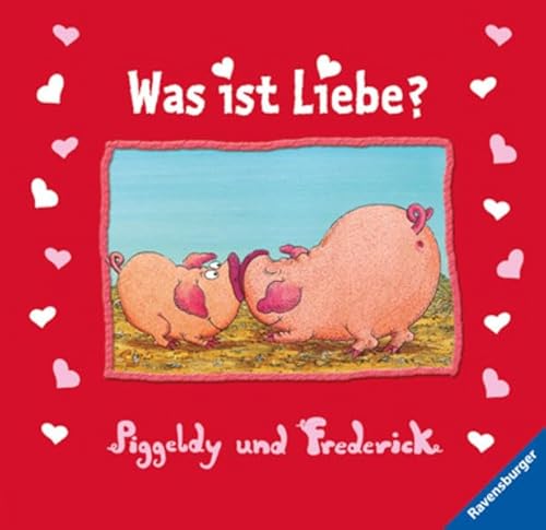 Beispielbild fr Piggeldy und Frederick: Was ist Liebe?: Geschenkbuch zum Verkauf von medimops