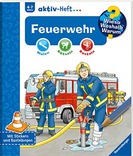 Feuerwehr (Wieso? Weshalb? Warum? aktiv-Heft) : Malen, Rätseln, Basteln. Mit Stickern und Bastelbogen - Niklas Böwer