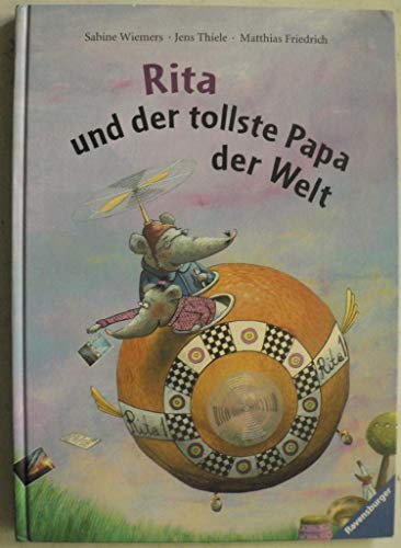 Rita und der tollste Papa der Welt. Mit Bildern von Sabine Wiemers. - Thiele, Jens (Mitwirkender), Sabine (Mitwirkender) Wiemers und Birgit (Herausgeber) Macke