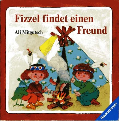 Fizzel findet einen Freund - Ali Mitgutsch