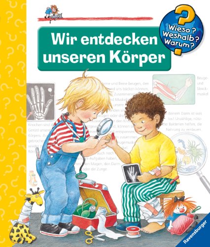 Wieso? Weshalb? Warum? Wir entdecken unseren Körper. - Rübel, Doris