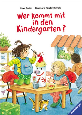 Imagen de archivo de o) Wer kommt mit in den Kindergarten? / Mit Bildern von Lieve Baeten. Erzhlt von Rosemarie Knzler-Behncke. [Red.: Karin Amann] Mit neuer Rechtschreibung a la venta por SIGA eG