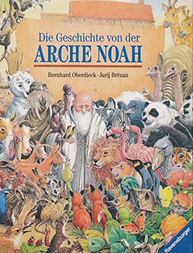 Die Geschichte von der Arche Noah - Brezan, Jurij und Bernhard Oberdieck