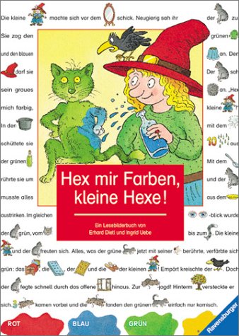 Hex mir Farben, kleine Hexe. Ein Bilderbuch zum Lesenlernen. ( Ab 4 J.). (9783473337750) by Uebe, Ingrid; Dietl, Erhard