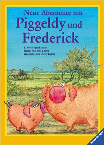 9783473337880: Neue Abenteuer mit Piggeldy und Frederick: 10 Vorlesegeschichten