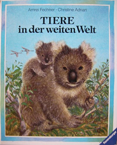 Beispielbild fr Tiere in der weiten Welt zum Verkauf von medimops