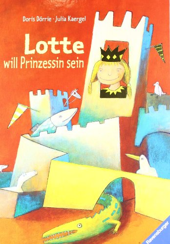 Beispielbild fr Lotte will Prinzessin sein. zum Verkauf von Better World Books: West