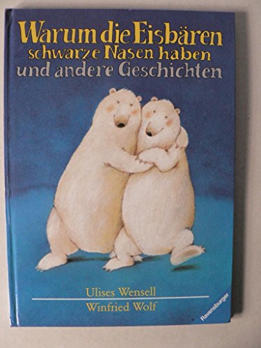 Beispielbild fr Warum die Eisbren schwarze Nasen haben und andere Geschichten zum Verkauf von medimops