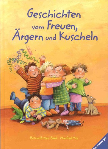 Geschichten vom Freuen, Ã„rgern und Kuscheln (9783473339815) by Unknown Author