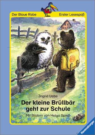 Der kleine BrÃ¼llbÃ¤r Geht Zur Schule (9783473340491) by Uebe, Ingrid