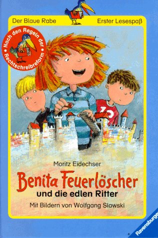 Beispielbild fr Benita Feuerlscher und die edlen Ritter zum Verkauf von mneme