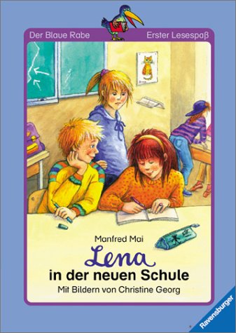 Lena in der neuen Schule. ( Ab 7 J.). (9783473340941) by Mai, Manfred; Georg, Christine