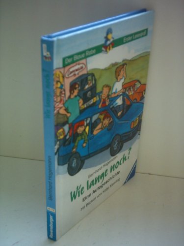 Beispielbild fr Wie lange noch?: Eine Autogeschichte (Der Blaue Rabe - Erster Lesespa) zum Verkauf von Versandantiquariat Felix Mcke