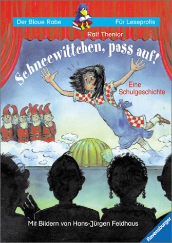 Schneewittchen, pass auf. Eine Schulgeschichte. ( Ab 8 J.). (9783473341337) by Thenior, Ralf; Feldhaus, Hans-JÃ¼rgen.