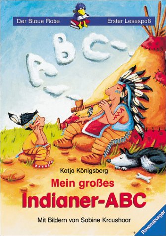 Imagen de archivo de Mein groes Indianer- ABC. ( Ab 7 J.). a la venta por WorldofBooks