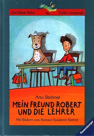 Beispielbild fr Mein Freund Robert und die Lehrer (Der Blaue Rabe) zum Verkauf von Gerald Wollermann