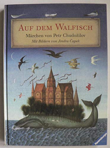 Auf dem Walfisch. Märchen von Petr Chudozilov. Mit Bildern von Jindra Capek. Aus dem Tschechische...